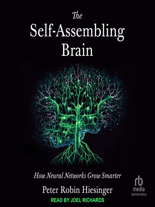 Title details for The Self-Assembling Brain by Peter Robin Hiesinger - Available